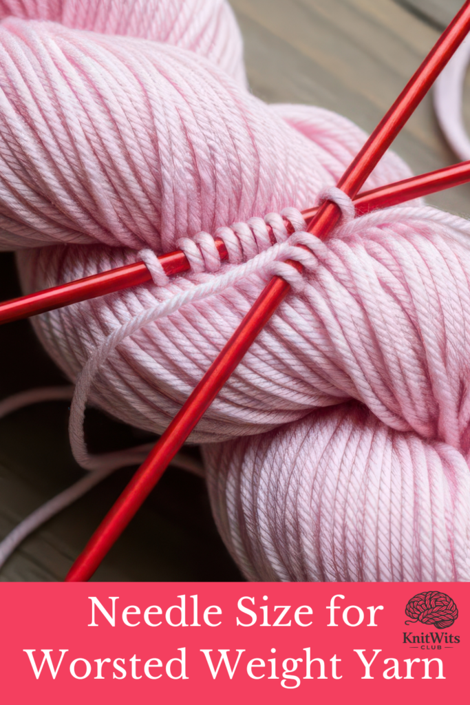Needle Size for Worsted Weight Yarn